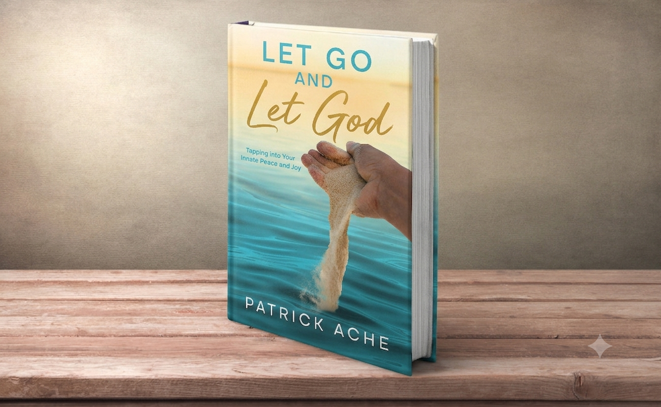 A book titled "Let Go and Let God" by Patrick Ache, standing upright on a wooden surface against a textured beige background. The cover shows a hand holding and throwing sand over blue water, symbolizing letting go, with the title in teal and gold lettering.